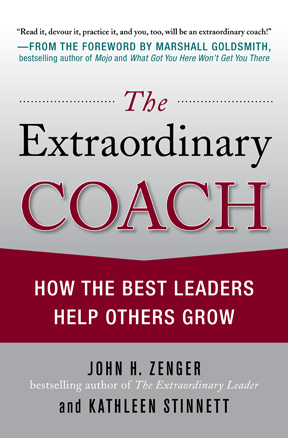 The Extraordinary Coach: How the Best Leaders Help Others Grow
